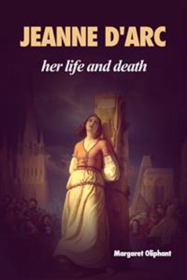 Jeanne D'Arc: her life and death - Premium Ebook - cover