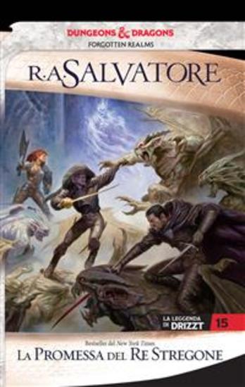 La promessa del Re Stregone - La leggenda di Drizzt 15 - cover