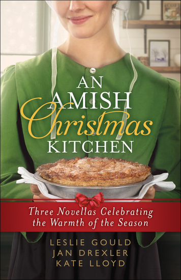 An Amish Christmas Kitchen - Three Novellas Celebrating the Warmth of the Season - cover