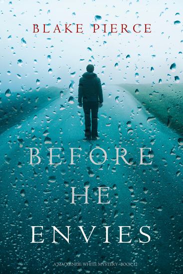 Before He Envies (A Mackenzie White Mystery—Book 12) - cover