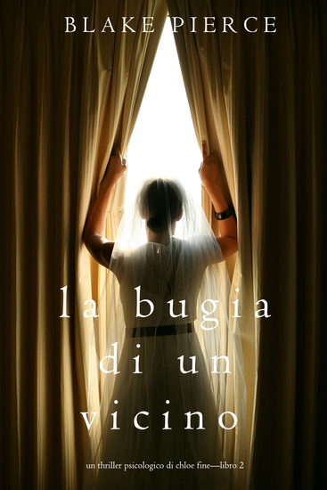 La Bugia di un Vicino (Un Thriller Psicologico di Chloe Fine—Libro 2) - cover