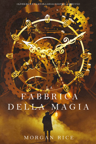 La Fabbrica della Magia (Oliver Blue e la Scuola degli Indovini—Libro Uno) - cover