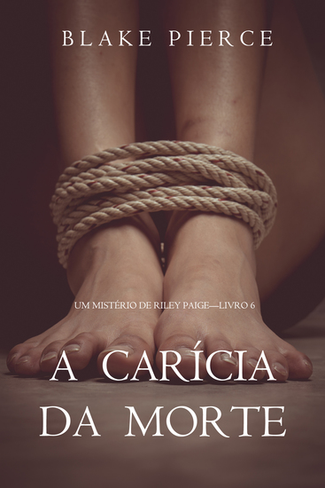 A Carícia da Morte (Um Mistério de Riley Paige – Livro 6) - cover