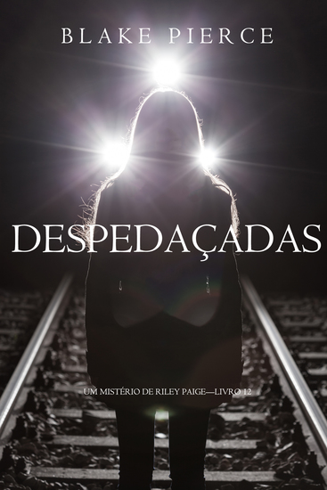 Despedaçadas (Um Mistério de Riley Paige—Livro 12) - cover