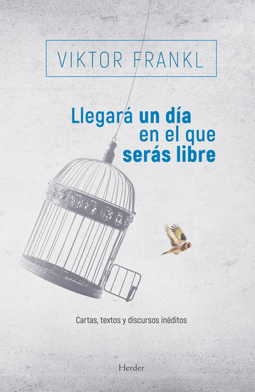 Llegará un día en el que serás libre - Cartas textos y discursos inéditos - cover