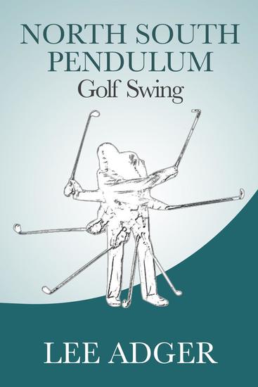 North-South Pendulum Golf Swing - cover