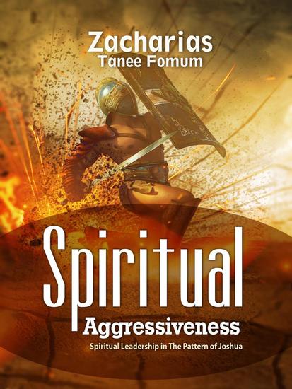 Spiritual Aggressiveness (Spiritual Leadership in The Pattern of Joshua) - Spiritual Leadership #2 - cover