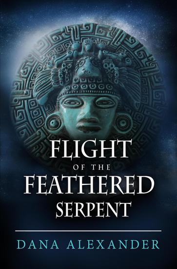 Flight Of The Feathered Serpent - The Three Keys #3 - cover