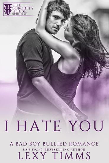 I Hate You - A Bad Boy Bullied Romance #1 - cover