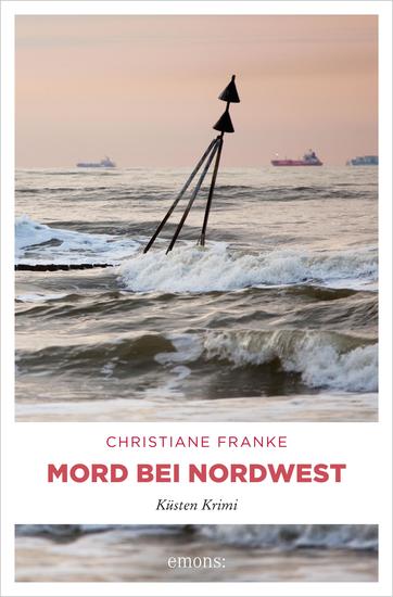 Mord bei Nordwest - Küsten Krimi - cover