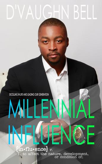 Millennial Influence: Excelling in Life and Leading Our Generation - cover