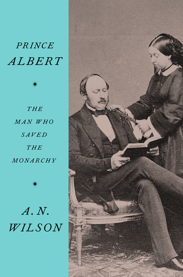 Prince Albert - The Man Who Saved the Monarchy - cover