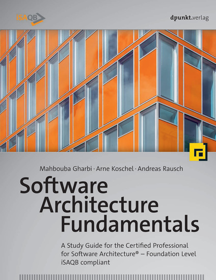 Software Architecture Fundamentals - A Study Guide for the Certified Professional for Software Architecture® – Foundation Level – iSAQB compliant - cover