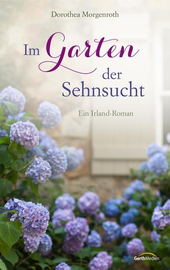 Im Garten der Sehnsucht - Ein Irland-Roman - cover