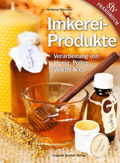 Imkereiprodukte - Verarbeitung von Honig Pollen Wachs & Co - cover