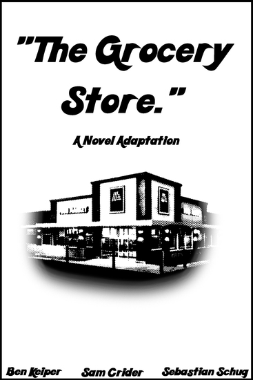 "The Grocery Store" - A Novel Adaptation - cover