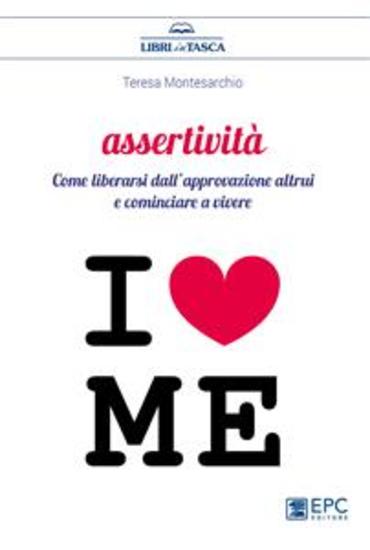 Assertività - Come liberarsi dall'approvazione altrui e cominciare a vivere - cover