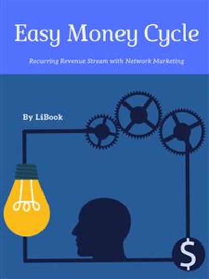 Easy Money Cycle - Recurring Revenue Stream with Network Marketing - cover