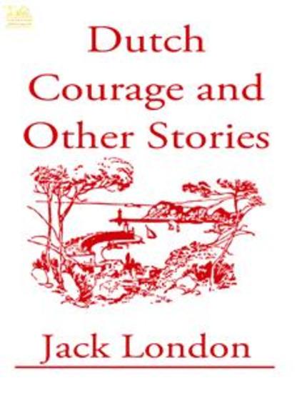 Dutch Courage and Other Stories - cover