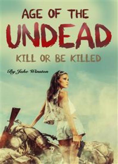 Age of the Undead - Kill or Be Killed - cover