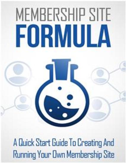 Membership Site Formula - A Quick Start Guide To Creating And Running Your Own Membership Site - cover