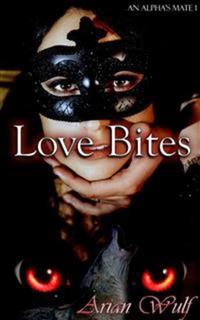 Love Bites - Book 1 of 'An Alpha's Mate'