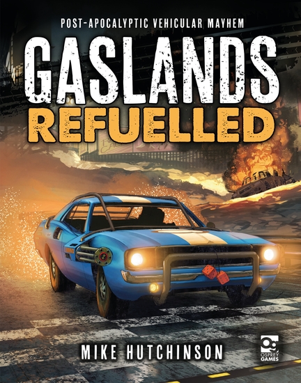 Gaslands: Refuelled - Post-Apocalyptic Vehicular Mayhem - cover