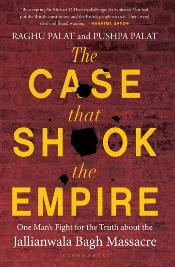 The Case That Shook the Empire - One Man's Fight for the Truth about the Jallianwala Bagh Massacre - cover