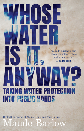 Whose Water Is It Anyway? - Taking Water Protection into Public Hands - cover