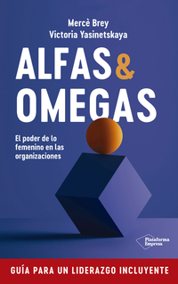 Alfas & Omegas - El poder de lo femenino en las organizaciones