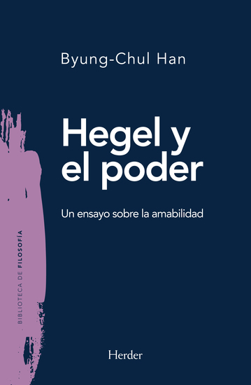 Hegel y el poder - Un ensayo sobre la amabilidad - cover