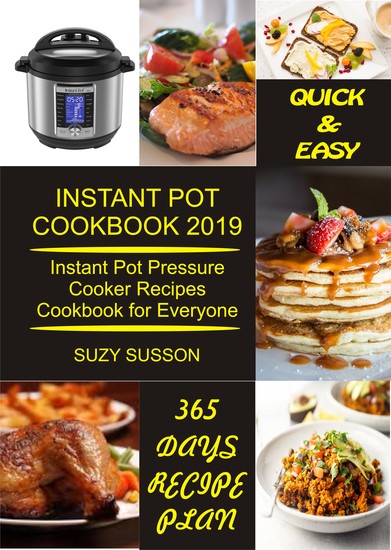 Instant Pot Cookbook 2019 - Instant Pot Pressure Cooker Recipes Cookbook for Everyone - cover