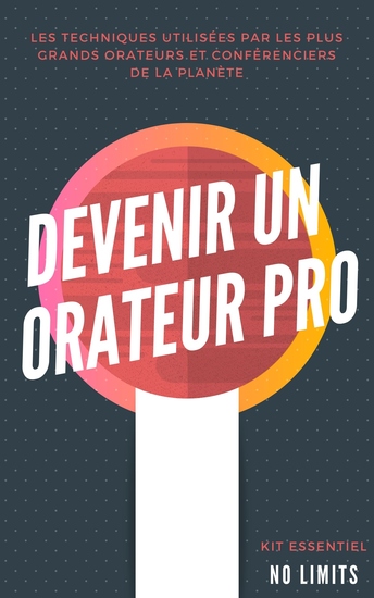 Devenir un orateur pro - Les techniques utilisées par les plus grands orateurs et conférenciers de la planète - cover
