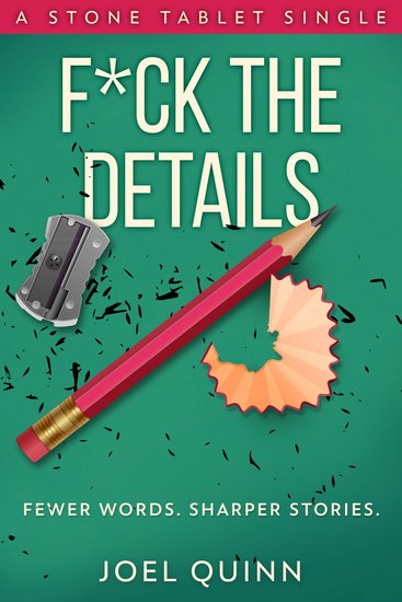F*ck the Details - Fewer words Sharper stories - cover