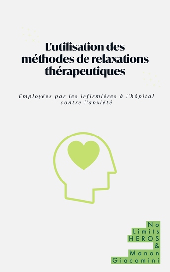 L’utilisation des méthodes de relaxations thérapeutiques - Employées par les infirmières à l'hôpital contre l'anxiété - cover