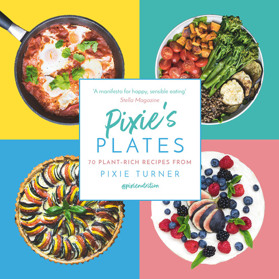 Pixie's Plates - 70 Plant-focussed Recipes from Pixie Turner - cover