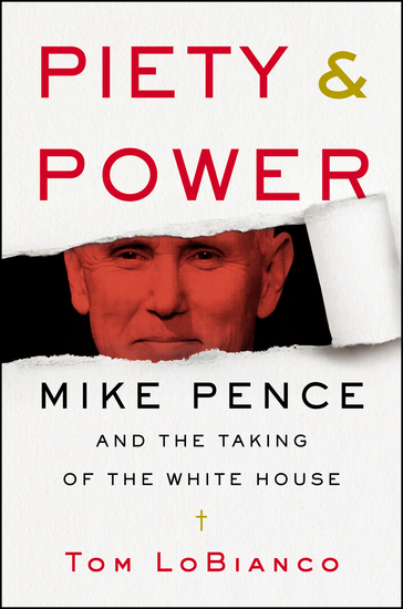 Piety & Power - Mike Pence and the Taking of the White House - cover