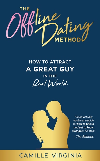 The Offline Dating Method - How to Attract a Great Guy in the Real World - cover