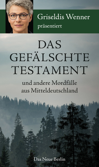 Das gefälschte Testament und andere Mordfälle aus Mitteldeutschland - cover