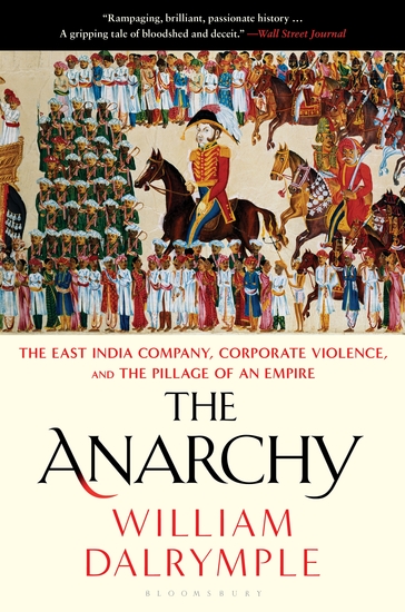 The Anarchy - The East India Company Corporate Violence and the Pillage of an Empire - cover