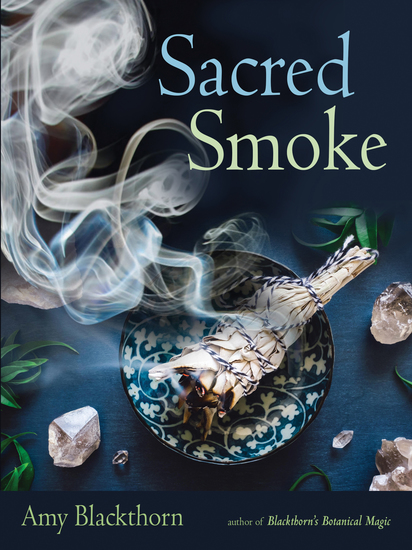 Sacred Smoke - Clear Away Negative Energies and Purify Body Mind and Spirit - cover