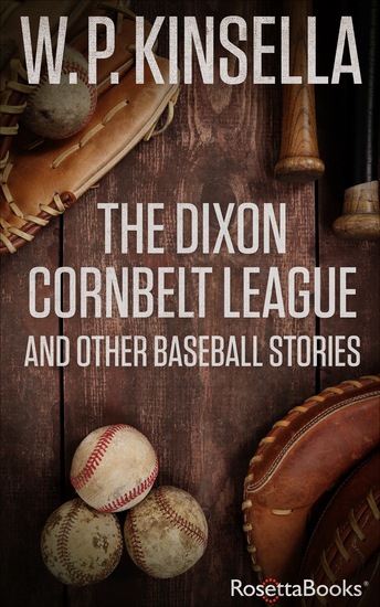 The Dixon Cornbelt League and Other Baseball Stories - cover