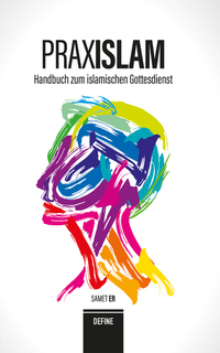 Praxislam - Handbuch zum islamischen Gottesdienst