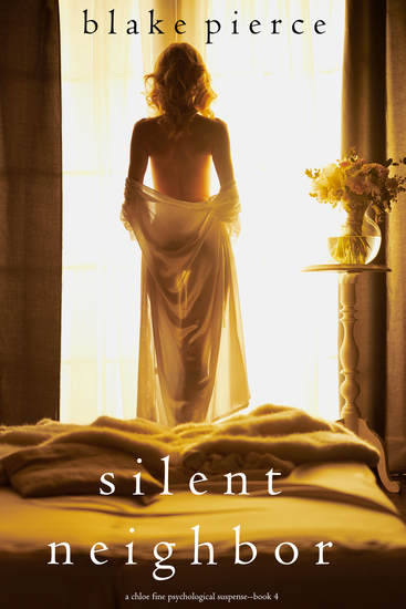 Silent Neighbor (A Chloe Fine Psychological Suspense Mystery—Book 4) - cover