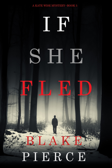 If She Fled (A Kate Wise Mystery—Book 5) - cover