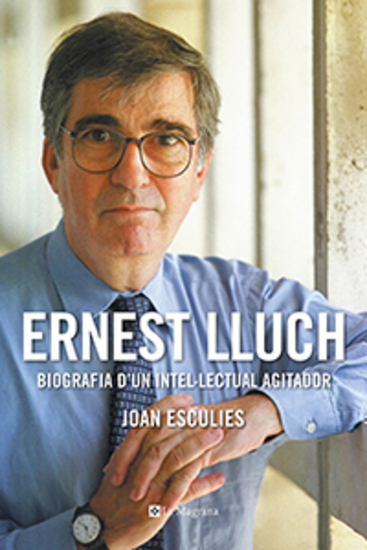 Ernest Lluch - Biografia d'un intel·lectual agitador - cover
