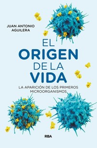 El origen de la vida - La aparición de los primeros microorganismos