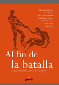 Al fin de la batalla - Después del conflicto la violencia y el terror