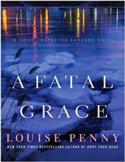 A Fatal Grace - A Chief Inspector Gamache Novel - cover