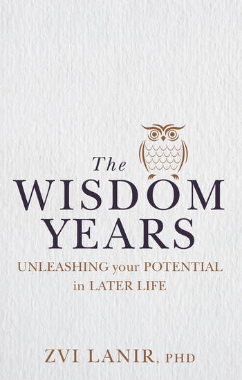 The Wisdom Years - Unleashing Your Potential in Later Life - cover